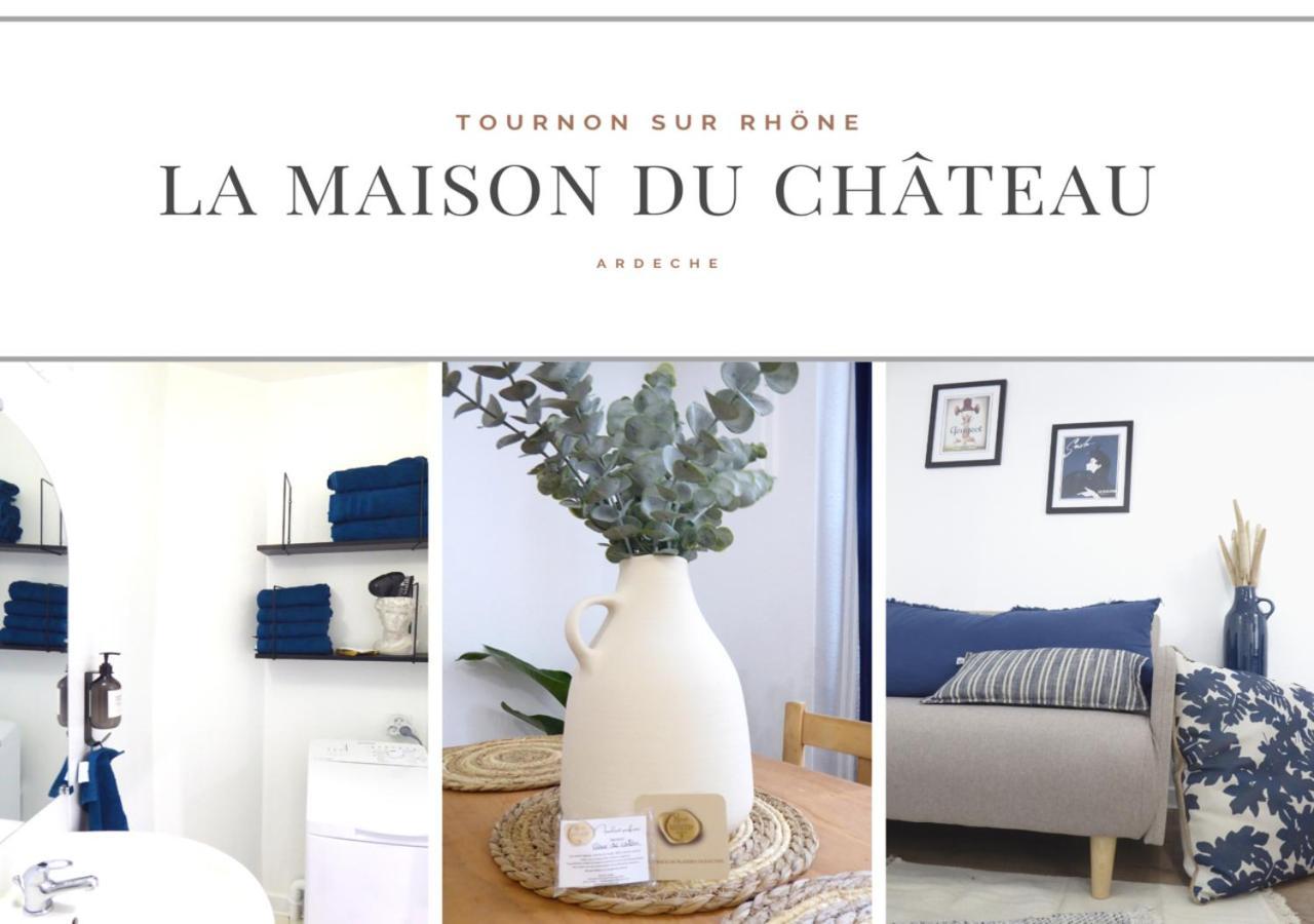 La Maison Du Chateau Au Calme Et Centrale Tournon-sur-Rhone Extérieur photo